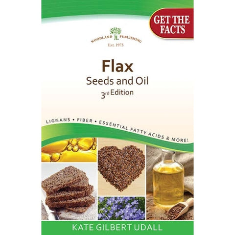 Woodland Publishing, Flaxseed and Flaxseed Oil 3rd Edition, 32 PAGES Woodland Publishing